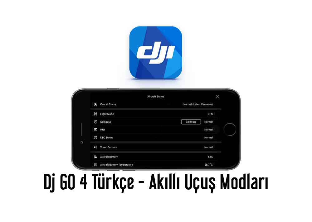 Dji Go 4 Türkçe Resimli Anlatım - Akıllı Uçuş Modları